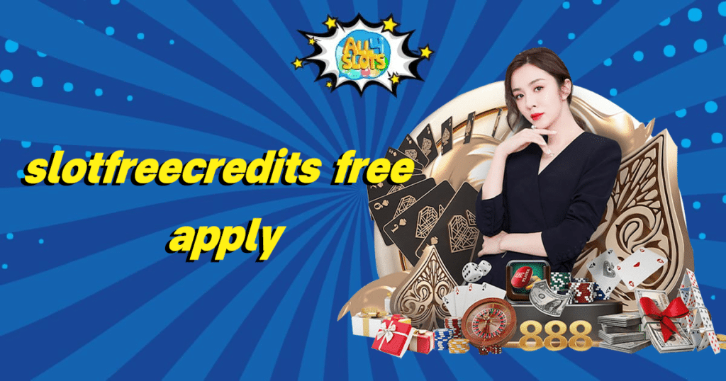 slotfreecredits free apply